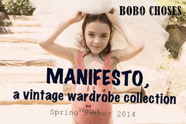 Bobo Choses collection Printemps-Été 2014, Manifesto